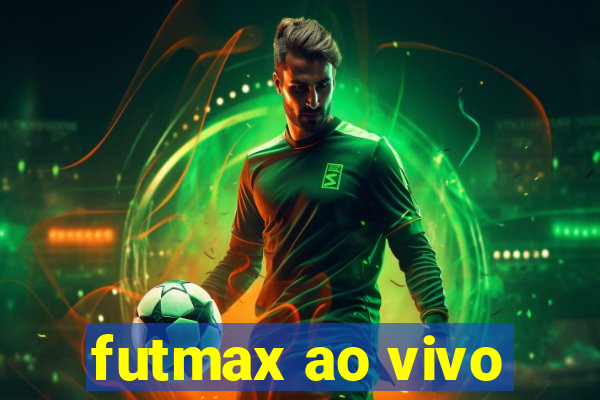 futmax ao vivo